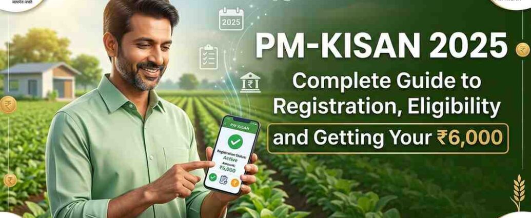 Banner Image for the blog PM-KISAN 2025: Complete Guide to Registration, Eligibility and Getting Your ₹6,000